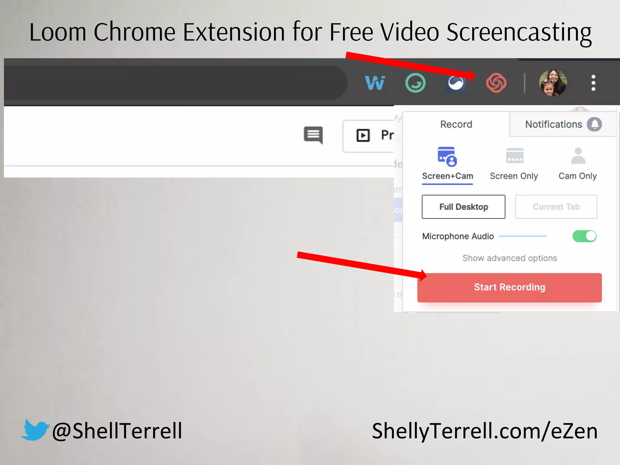 Loom Chrome Extension for Free Video Screencasting
@ShellTerrell ShellyTerrell.com/eZen
 