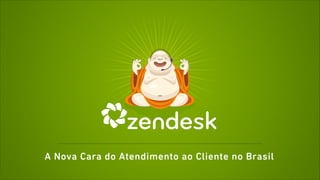 A Nova Cara do Atendimento ao Cliente no Brasil

 
