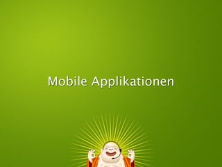 Mobile Applikationen
 
