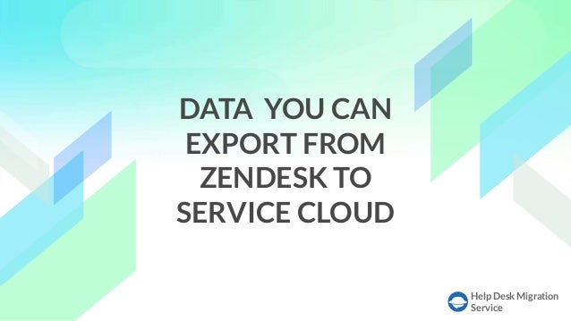 How To Export Data From Your Zendesk Help Desk To Salesforce Service
