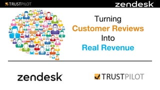 Turning
Customer Reviews
Into
Real Revenue
 