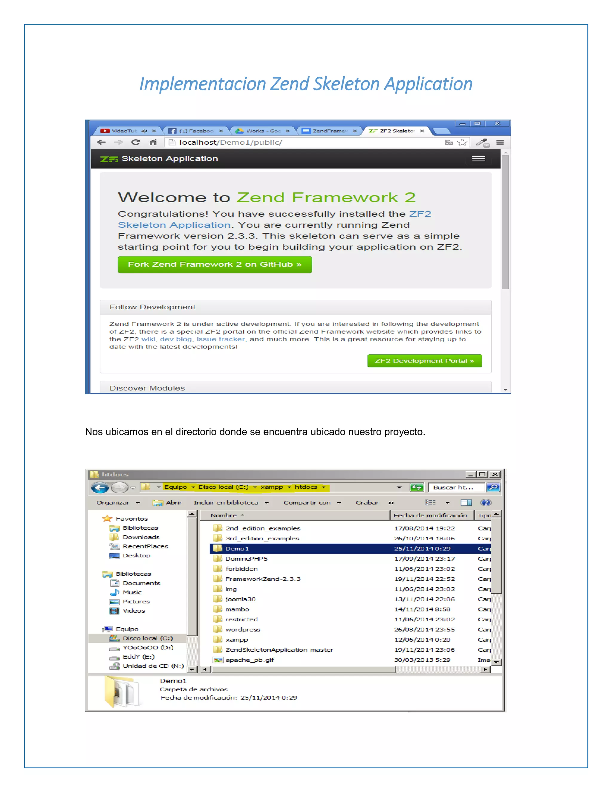 Implementacion Zend Skeleton Application 
Nos ubicamos en el directorio donde se encuentra ubicado nuestro proyecto. 
 