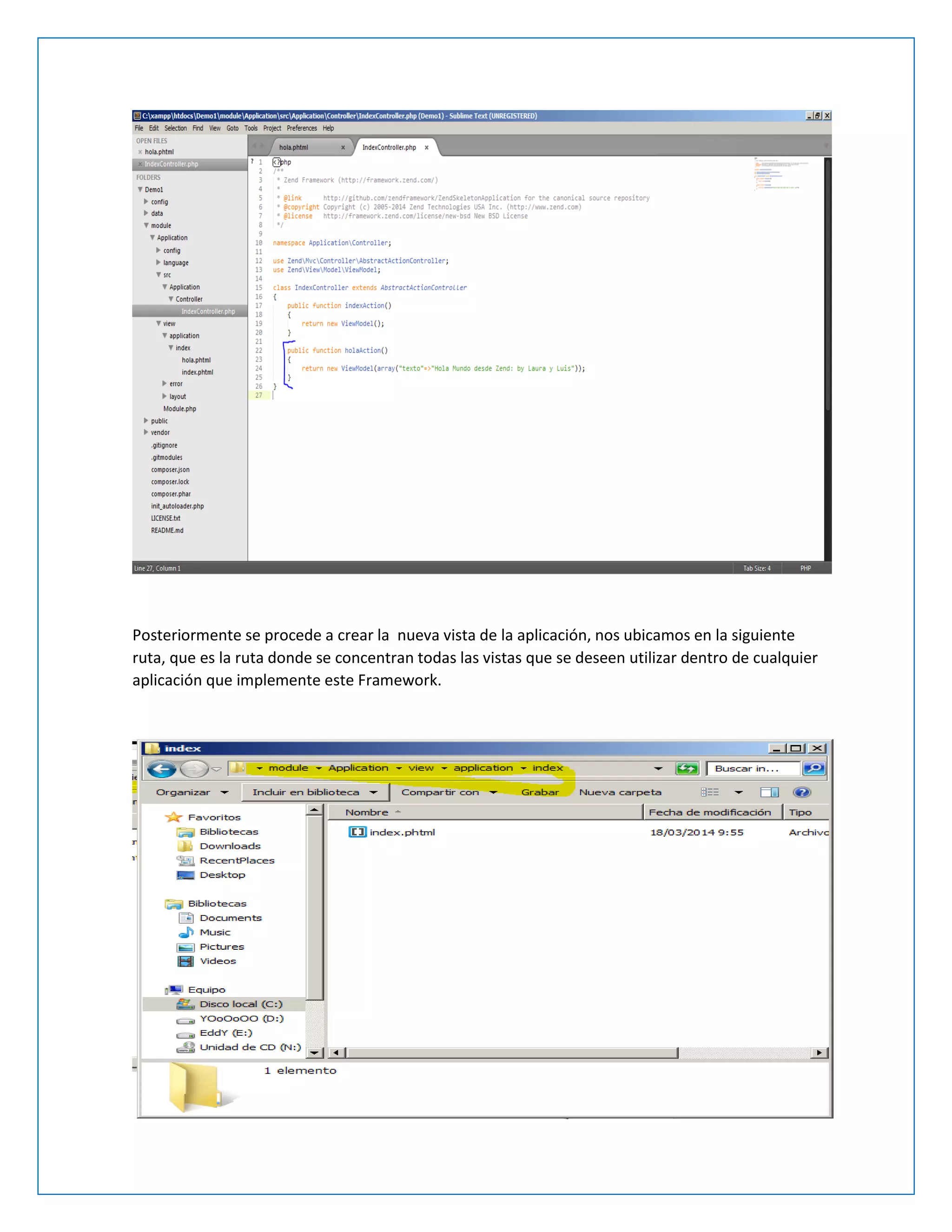 Posteriormente se procede a crear la nueva vista de la aplicación, nos ubicamos en la siguiente ruta, que es la ruta donde se concentran todas las vistas que se deseen utilizar dentro de cualquier aplicación que implemente este Framework. 
 