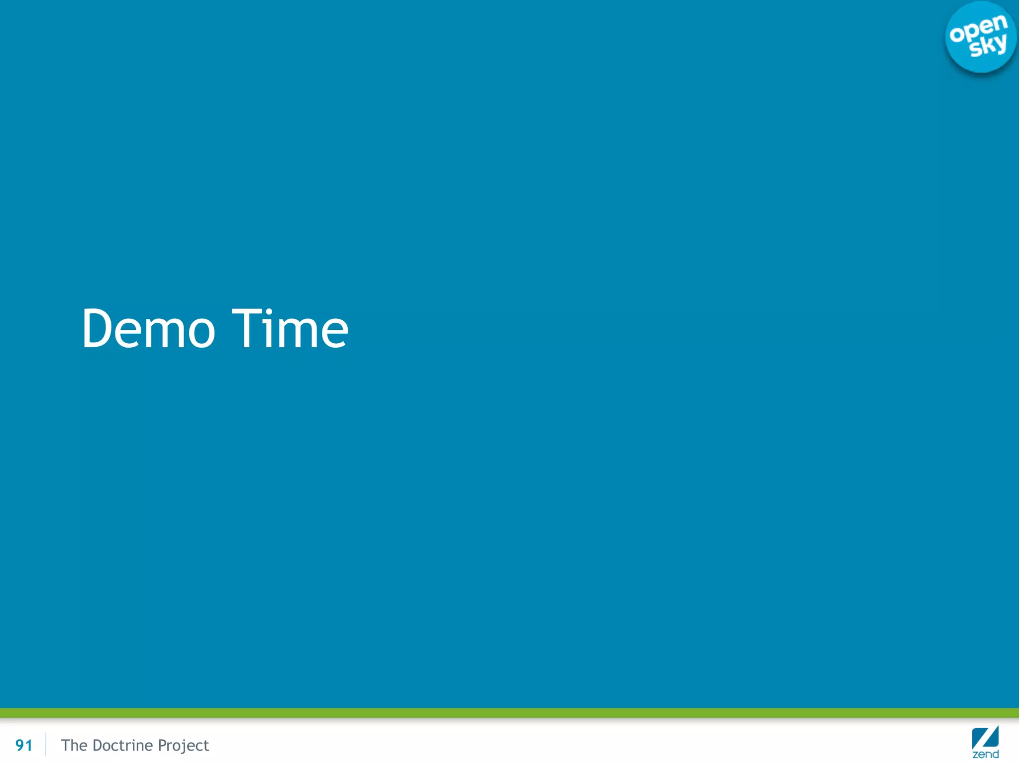 Demo Time




91   The Doctrine Project
 