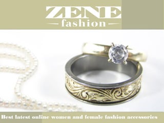 Best latest online women and female fashion accessories
 
