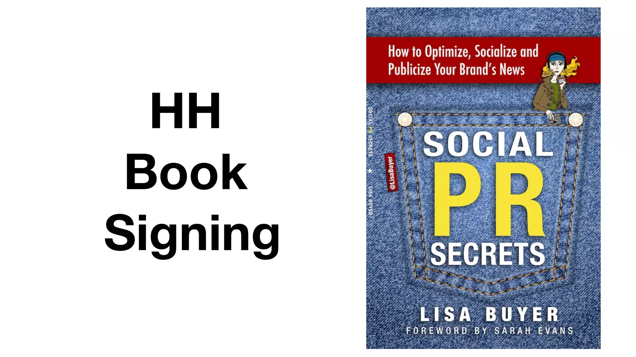 Conﬁdential and Proprietary space150 ©2013
HH
Book
Signing
 