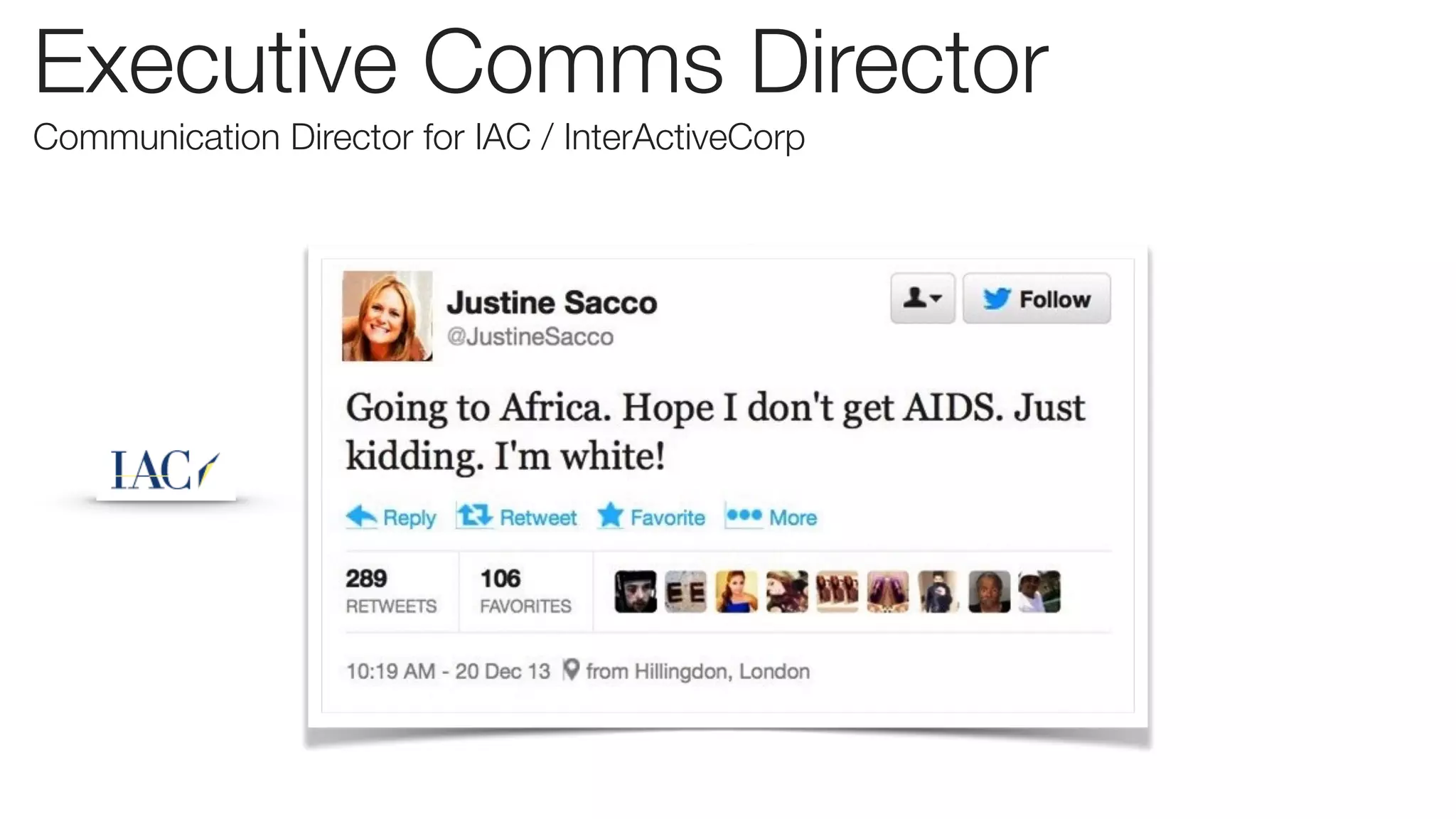 Conﬁdential and Proprietary space150 ©2013
Executive Comms Director
Communication Director for IAC / InterActiveCorp
 