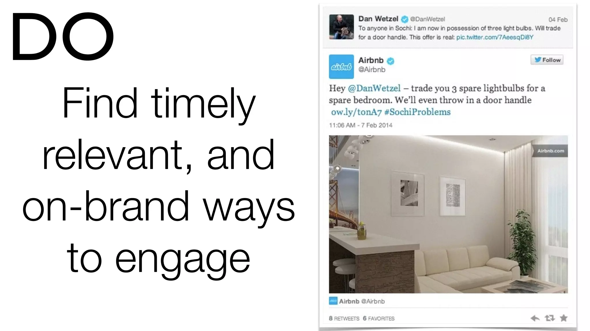 DO
Find timely
relevant, and
on-brand ways
to engage
 