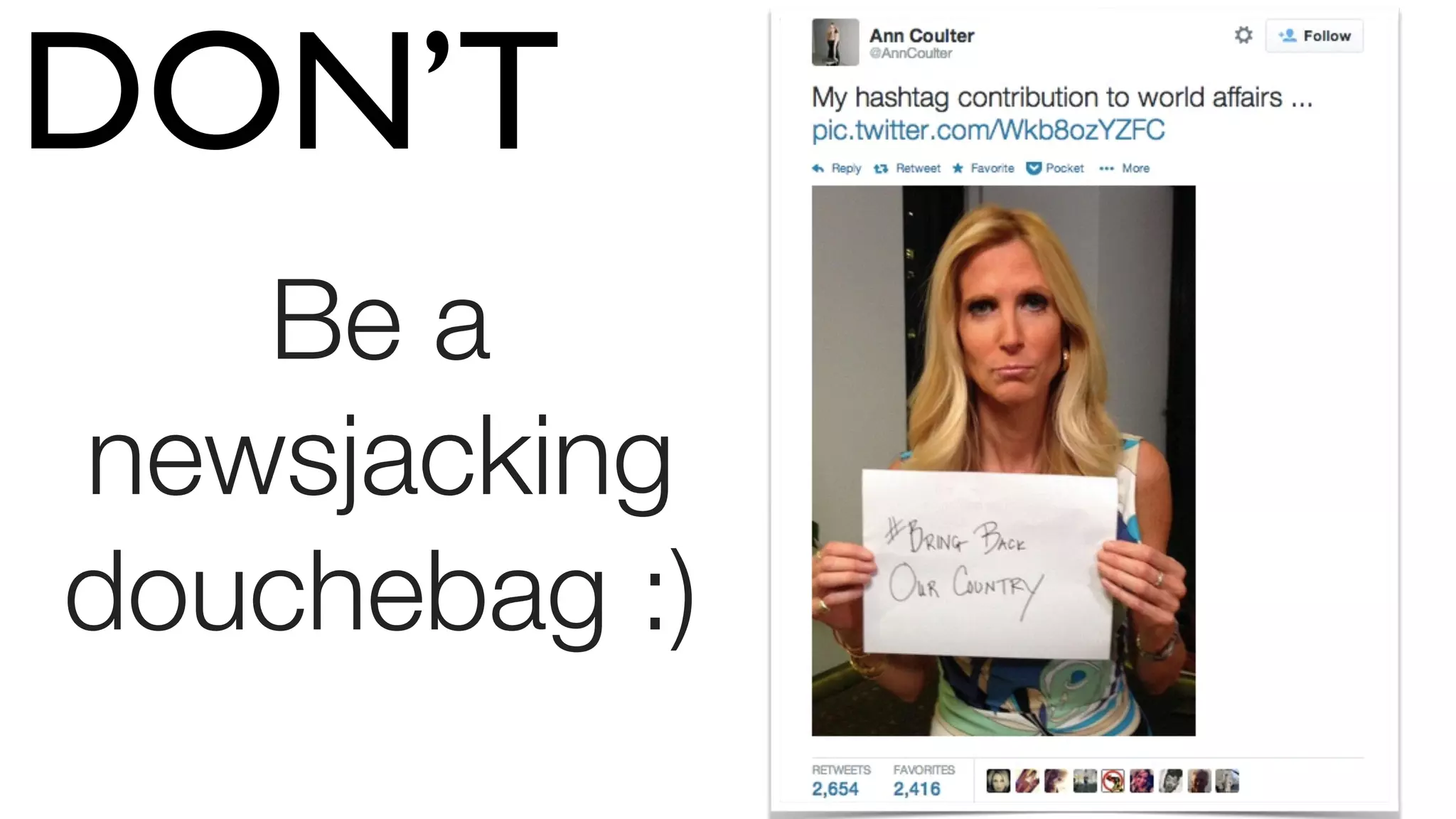 Be a
newsjacking
douchebag :)
DON’T
 