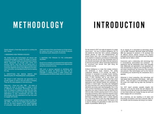 METHODOLOGY
Zenith followed a three-step approach to curating the
2017 Trends:
1. ASSESSING HOW TRENDS EVOLVED
We studied how new technologies will interact with
existing technologies to predict the impact on brands,
consumers, and the media and entertainment industry.
Where appropriate, we brought back trends from
previous reports, once they had hit tipping point or
promised new value.We looked ahead to predict which
consumer segments will be most affected by the trend,
how it will evolve, and identified brands that are leading
the way.
2. IDENTIFYING THE NEEDS, WANTS AND
BEHAVIOURS OF PROGRESSIVE CONSUMERS
We looked to both millennials and generation Z to
provide signals on what is new and what is changing.
They are the early adopters of new technology.
Millennials – those born after 1982 – are adept at
making the most of technology to create a world
of difference for themselves. Technology has given
them the freedom to redefine the way they work, play,
shop and to take control of their daily activities. Their
dependence on their smartphones and other new
technologies sets their expectations for how they want
to engage with brands.
Generation Z – defined loosely as those born after the
late 1990s – are the first true digital native generation,
and are the native speakers of the digital language
of computers, video games and the internet. With the
oldest members of this cohort barely out of high school,
the tweens and teens of today are primed to become
the dominant youth influencers of tomorrow.
3. MAPPING THE TRENDS TO THE CONSUMER
JOURNEY
As part of our analysis, we assessed what opportunities
thelatesttrendspresentforenhancinguserexperiences
along the consumer journey.
With such a rigorous approach to identifying and
applying our trends, we believe this report will be
invaluable in helping brands to better achieve their
marketing goals and deliver better return on investment.
INTRODUCTION
Our ten trends for 2017 are really all aspects of a single
macro-trend – the rise of artificial intelligence (AI). AI
has existed for more than half a century, undergoing
several periods of hype and disappointment, but
several factors have now converged to bring AI back
to the forefront of research, promising to fundamentally
change how we live and the way businesses work. AI
can provide businesses with better-informed decisions
to drive top-line growth, deliver meaningful experiences
for consumers and smooth their path along the
consumer journey.
Artificial intelligence is a topic that creates confusion
and excitement in equal measure. The widely
understood definition of AI involves the ability of
machines or computers to emulate human thinking,
reasoning and decision-making. A Narrative Science
study in 2015 identified that AI was being used
primarily in voice recognition, machine learning, virtual
assistants and decision support. In most cases these
applications were directed towards the automation of
repetitive or menial tasks. This study also highlighted
the many branches of AI, and that techniques and their
definitions are being used interchangeably. One of the
most common techniques is machine learning, where
algorithms are used to perform tasks by learning from
historical data. Another growing branch of AI is natural
language processing, where machines interpret human
or natural language as opposed to computer code.This
technique is already heavily used in search engines
but is now being used to mine very large datasets and
to interpret spoken or printed words. This branch of AI
is vital for allowing non-specialists to make use of the
wealth of possibilities offered by AI.
As an industry AI is dominated by technology giants
such as IBM, Facebook, Microsoft, Apple and Google.
IBM has deployed AI solutions in 45 countries and
20 different sectors. Market research firm Tractica
estimates that annual AI revenues will reach $36 billion
by 2025 from $1 billion in 2015.
Consumers want a relationship with technology that
is conversational, personalised and contextual – an
experience that fits seamlessly within their everyday
lives. Millennials and generation Z are dependent on
their smartphones to organise and manage their lives,
and these smartphones are becoming more powerful
and personal. New technologies such as the Internet
of Everything are transforming the smartphone into a
gateway.
Advances in cloud computing, chip technology and
high-speed data-manipulation techniques – often open
source – have now given us the technology to unlock
the power and insight that big data has promised to
provide.
Our 2017 report provides valuable insights into
advances in AI and the trends that will influence the
consumer journey.We have also interviewed AI experts
on how these trends can change the way we work and
better engage with our consumers.
As a business, we are investing in AI talent and
technology and believe it will have a dramatic effect on
our industry and the solutions we bring to our clients.
4 5
 