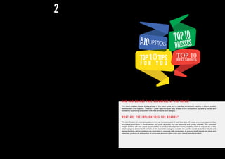 SPEED IS THE
NEW BLACK
TURBO-CHARGING THE DELIVERY
OF TREND CONTENT
decisions after gathering information from internal and
external sources. One of its most popular products –
shoes with LEDs – started life when its trend-spotting
software flagged up a blogger wearing similar shoes.
Now Lesara has a range of over 20 styles and sells
hundreds of pairs a day. Its focus on giving consumers
the very latest trends allows Lesara to develop an
average of 50,000 new items each year, compared to
11,000 for its competitor Zara.
Netflix uses data on the viewing habits of its 86 million
subscribers not just to recommend titles they will find
most interesting, but also to decide which new shows
it will put into production, based on how popular it
calculates they will be.
The amount of data generated online will continue
to grow, and so marketers will need more help from
artificial intelligence in making sense of it.This will also
give them the ability to spot trends earlier and take
advantage of them while they remain fresh.
2
According to IBM, 90% of the data that exists today has
been created in the last two years. This huge explosion
of data gives brands the opportunity to quickly spot
and react to the latest trends, fashions and fads among
its customers and potential customers. This will allow
companies to better engage with younger consumers,
who gain influence with their peers by displaying
their access to the latest trends, and use the brands
they associate with to help define who they are as
individuals.
The spread of digital media – and social media in
particular – means that consumer trends and fashions
can spread more rapidly and more widely than ever
before. Brands have to identify and make use of them
before consumers move on, but the vast quantity of
data available makes this a resource-intensive task.
Machine learning can streamline the process, by
digesting data from a variety of sources to identify
the underlying patterns. Humans will still need to
interpret and explain the trends, but they will be able to
concentrate on responding to the trends instead of the
drudge work of finding out what they are.
For example Lesara, a Berlin-based online clothes
store, uses machine learning to inform its product
HOW CAN BRANDS TAKE ADVANTAGE OF THE TREND?
This trend enables brands to stay ahead of the trend curve and to use fast-turnaround insights to inform product
development and logistics. There is a great opportunity to stay ahead of the competition by setting trends and
constantly surprising consumers with new products and designs.
WHAT ARE THE IMPLICATIONS FOR BRANDS?
The identification of underlying patterns from an increasing pool of real-time data will create enormous opportunities
for content specialists to create stories and pools of assets that can be easily and quickly adapted. This speed of
insight delivery will also create opportunities for product development teams, enabling them to stay on top of the
latest category demands. If we look at the cosmetics category, brands will use the trends to build products and
stories that they will be confident are most likely to resonate with consumers. In grocery retail, brands will stock and
advertise products in anticipation of consumer demand rather than once trends become evident.
10 11
 