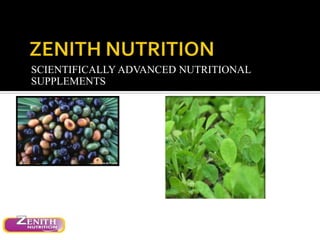 SCIENTIFICALLY ADVANCED NUTRITIONAL
SUPPLEMENTS
 