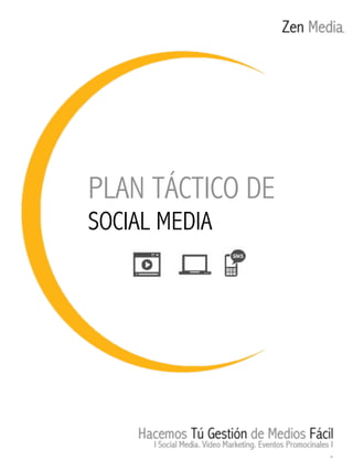 PLAN TÁCTICO DE
SOCIAL MEDIA




                  1
 