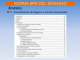 Nº 2.- Procedimiento de Registro a Terceros Autorizados. 
Anexos: 
NORMA BPA DEL SENASAG  