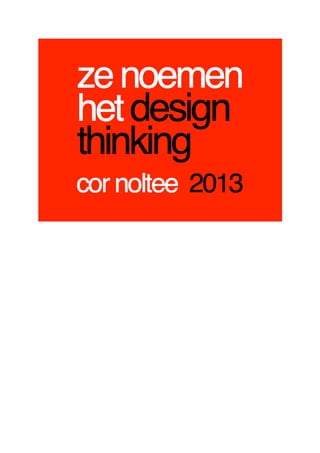 From Blog to Book.
zenoemenhetdesignthinking.wordpress.com
 