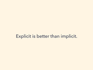 Simple is better than complex.
 
