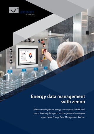 Energy data management
with zenon
Measure and optimize energy consumption in F&B with
zenon. Meaningful reports and comprehensive analyses
support your Energy Data Management System.
 