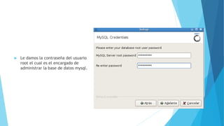  Le damos la contraseña del usuario
root el cual es el encargado de
administrar la base de datos mysql.
 