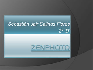 Sebastián Jair Salinas Flores
                        2º ‘D’
 