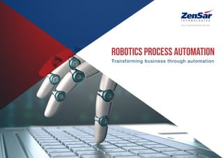 Robotics Process Automation
Transforming business through automation
 