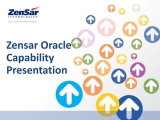 Zensar Oracle
Capability
Presentation
 