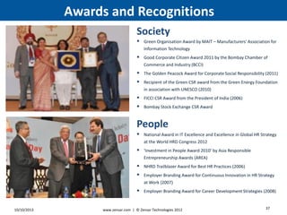 Awards and Recognitions
3710/10/2013
People
Society
www.zensar.com | © Zensar Technologies 2012
 National Award in IT Exc...