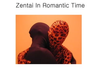 Zentai In Romantic Time 