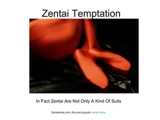 Zentai Temptation

In Fact Zentai Are Not Only A Kind Of Suits
Zentaizone.com ,the post popular zentai store.

 