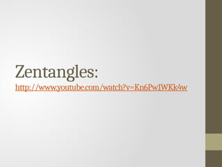 Zentangles:
http://www.youtube.com/watch?v=Kn6Pw1WKk4w
 