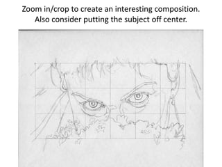 Zoom in/crop to create an interesting composition. 
Also consider putting the subject off center. 
 