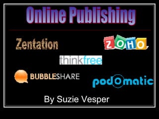 Online Publishing By Suzie Vesper Zentation 