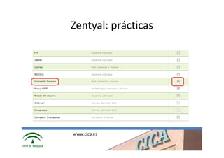 Zentyal: prácticas




www.cica.es
 