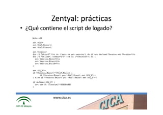 Zentyal: prácticas
• ¿Qué contiene el script de logado?




            www.cica.es
 
