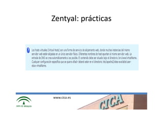 Zentyal: prácticas




www.cica.es
 