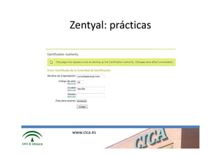 Zentyal: prácticas




www.cica.es
 