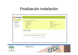 Finalización instalación




   www.cica.es
 