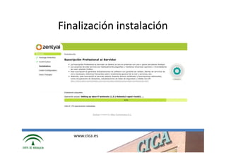 Finalización instalación




   www.cica.es
 
