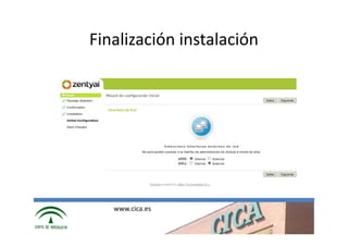 Finalización instalación




   www.cica.es
 