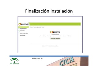Finalización instalación




   www.cica.es
 