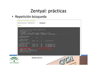 Zentyal: prácticas
• Repetición búsqueda




           www.cica.es
 