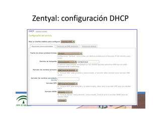 Zentyal: configuración DHCP




     www.cica.es
 