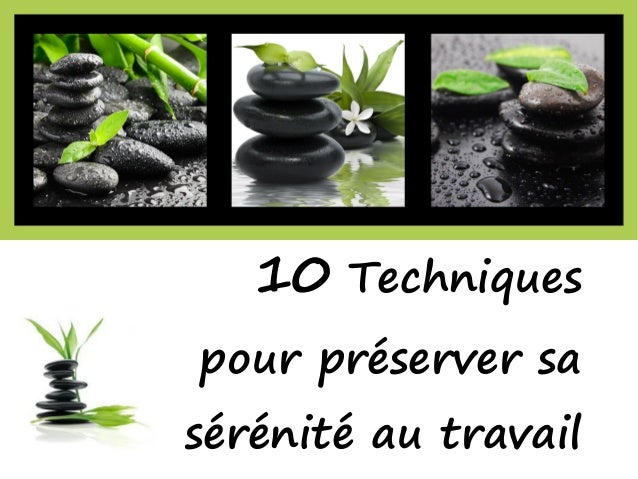 Zen U Travail Preserver Sa Serenite Au Travail