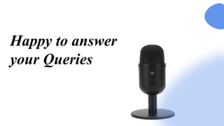 Happy to answer
your Queries
 