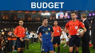 BUDGET
 