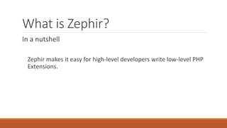 Zephir - A Wind of Change for writing PHP extensions