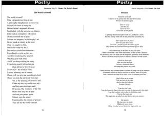 Poetry Poetry
Sharmaine Toh 2Tll Theme: The World Is Round
The World Is Round
The world is round?
What a preposterous thing to say.
A philosophy blasphemous in every way
Yet now, the basis of every day.
Hence Galilee's supposed defiance
Established, with the universe, an alliance
In the radical contraption - of science.
(Science reminds me of you)
Science and progress, in philosophy's art
Do not speak as clearly as the heart.
(And you taught me that,
When our world was fiat.)
But now my world has dimension -
Everything's a cycle, so they say-
And I'm wondering why you left.
Watching you walk away
And if you keep walking on, away,
I'd walk the world 'till the last day
(And still never be with you)
I know now - the world is round
It spins, spinning, out of control,
Please, will you give me something to hold
(Since you took the old world from me)
Yet, in the spinning, the world is still -
Under my feet, my world stays still -
And this stasis continues until
Overcome. The weakness of the will
Makes time stay still in pain
And one year passes again.
Silence, says the sound.
Unnoticeable, the rotation of ground -
They tell me the world is round.
18
Dinesh Sabapathy lT04 Theme: The End
Penance
I deserve to be shot
I deserve to be ground into dust and blown away
Never to be distinct again.
Take me away
until the day
I meet my end
To become death's friend
Lightning illuminates night's dark face, strike me I yearn.
But the searing white bolt of fate passes me harmlessly by.
There shall never be peace
Until my pain does cease.
Not even a prophecy from the sisters offate
May tumble this insurmountable mountain ofyour hate.
I am undeserving of the hand of life; your hand.
I need to welcome a fate worse than death, for that is what I deserve.
My destiny in life is to lapse into the shapeless generality of the shadows,
Never to be seen except by those to whom I choose to reveal myself.
Cloak me from sight
Hide me from daylight
Call me a traitorous knave
And dump meforever in a grave.
I need suffering and countless hours of torture, to purge me of my remorse,
A thousand tears to be shed to remove my aching heart of its guilt,
And a hundred carvings of my body to set my weeping soul free.
Don't allow me to escape
Take me back to the cape
Back to the devil's haven
Torturer's tavern.
I am not who I am,
I am the lonesome figure who cuts a swathe of destruction in the night.
I am the wanderer who walks the forbidden road,
I let my feet carry me.
The night asks me who I am and there is only one answer.
My identity
The true one.. my entity
Hidden for none to see
Being revealed now, a big secret, huge as the sea.
19
 