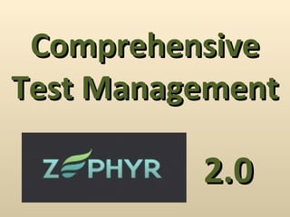 Comprehensive Test Management 2.0 