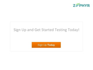 Sign Up and Get Started Testing Today! 