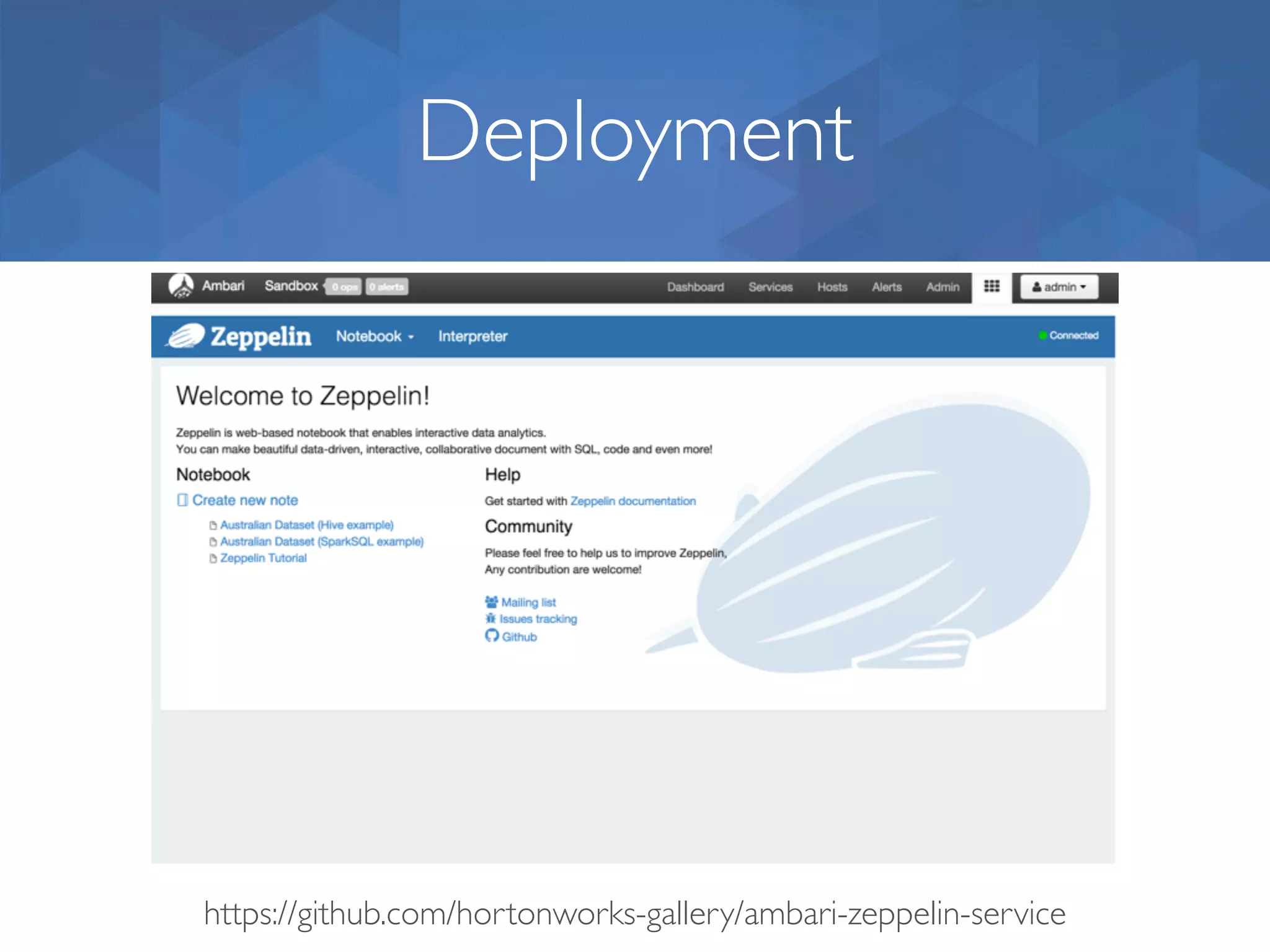 Deployment https://github.com/hortonworks-gallery/ambari-zeppelin-service 