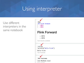Using interpreter
Use different
interpreters in the
same notebook
 